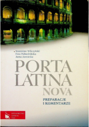 Porta Latina Nova - Anna Jaworska, Stanisław Wilczyński, Ewa Pobiedzińska - książka historyczna wyd. 2012