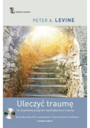 Uleczyć traumę - Peter A. Levine - książka  wyd. 2021