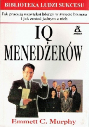 IQ Menedżerów - Emmett. C. Murphy - książka  wyd. 1996