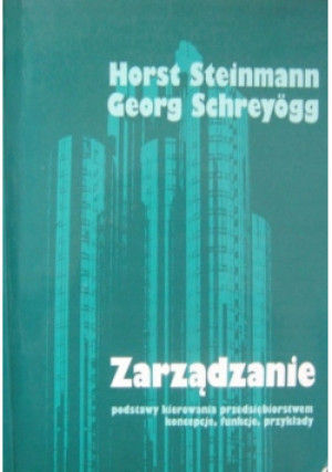Zarządzanie - Horst Steinmann, Georg Schreyogg - książka  wyd. 2001
