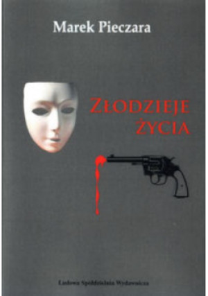 Złodzieje życia - Marek Pieczara - książka  wyd. 2015
