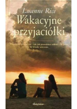 Wakacyjne przyjaciółki - Luanne Rice - książka  wyd. 2008