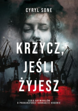 Krzycz, jeśli żyjesz - Cyryl Sone - książka  wyd. 2022