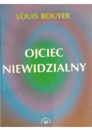 Ojciec niewidzialny - Louis Bouyer - książka  wyd. 2000