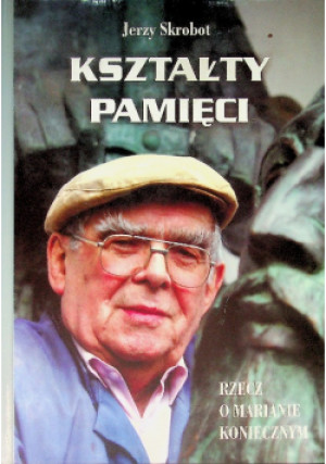 Kształty pamięci - Jerzy Skrobot - książka  wyd. 2009