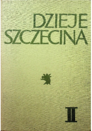 Dzieje Szczecina Tom II - książka historyczna wyd. 1985