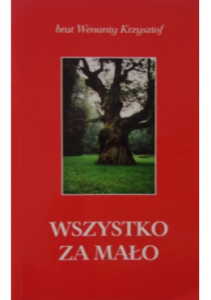Wszystko za mało - Wenanty Krzysztof - książka  wyd. 2006