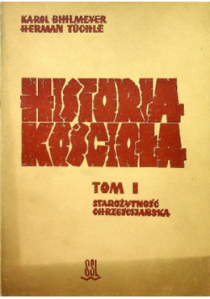 Historia Kościoła Tom I - Karol Bihlmeyer, Herman Tuchle - książka  wyd. 1971