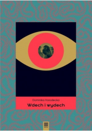 Wdech i wydech - Dominika Horodecka - książka  wyd. 2020