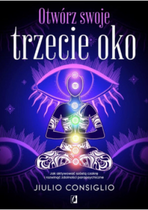 Otwórz swoje trzecie oko - Consiglio Jiulio - książka  wyd. 2024
