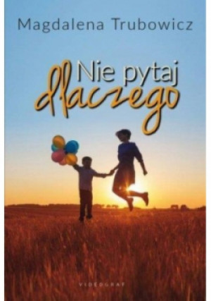 Nie pytaj dlaczego - Magdalena Trubowicz - książka  wyd. 2017