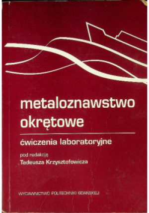 Metaloznawstwo okrętowe - książka  wyd. 2002