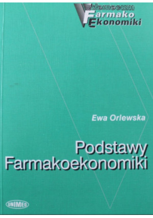 Podstawy farmakoekonomiki - Ewa Orlewska - książka  wyd. 1999