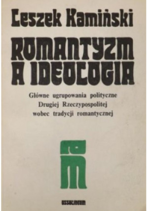 Romantyzm a ideologia - Leszek Kamiński - książka historyczna wyd. 1980