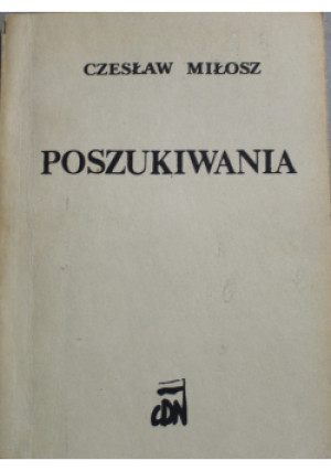 Poszukiwania - Czesław Miłosz - książka historyczna wyd. 1985
