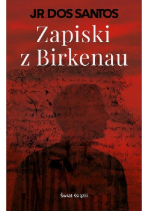 Zapiski z Birkenau - Jose Rodrigues dos Santos - książka historyczna wyd. 2025