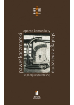 Oporne komunikaty - Paweł Kaczmarski - książka  wyd. 2021