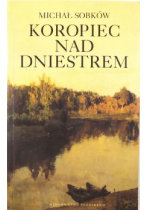 Koropiec nad Dniestrem - Michał Sobków - książka historyczna wyd. 1999