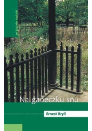 Na ganeczku snu - Ernest Bryll - książka  wyd. 2004