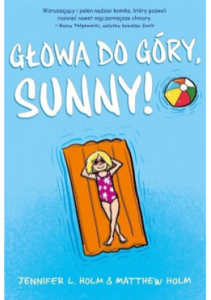 Głowa do góry Sunny - Jennifer L. Holm, Matthew Holm - książka  wyd. 2019