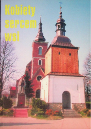 Kobiety sercem wsi - książka reportaż wyd. 2002