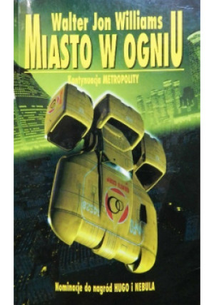 Miasto w ogniu - Walter Jon Williams - książka  wyd. 1999