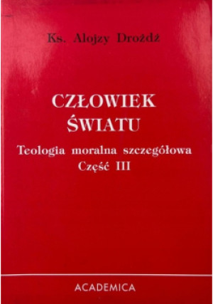 Człowiek światu Część III - Alojzy Drożdż - książka  wyd. 2002