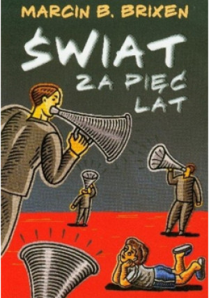 Świat za pięć lat - Marcin B.Brixen - książka  wyd. 2009