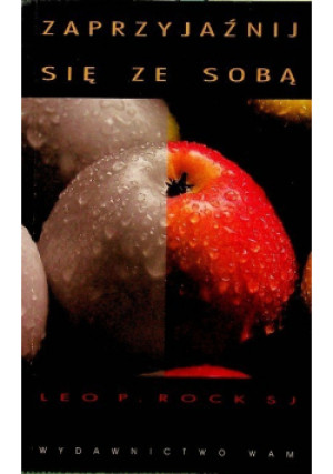 Zaprzyjaźnij się ze sobą - Leo P. Rock - książka  wyd. 1999