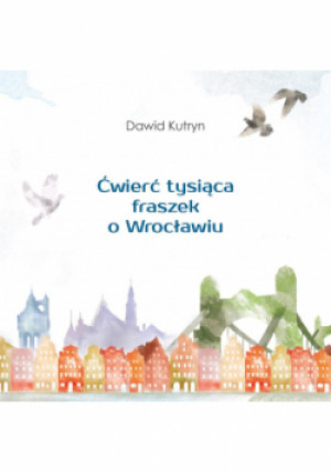 Ćwierć tysiąca fraszek o Wrocławiu - Dawid Kutryn - książka  wyd. 2021