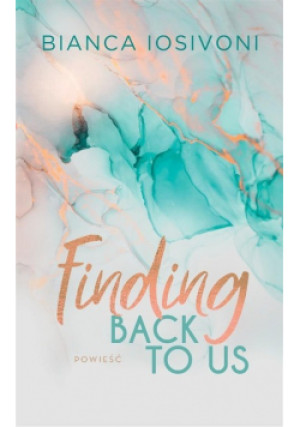 Finding Back to Us - Bianca Iosivoni - książka  wyd. 2023