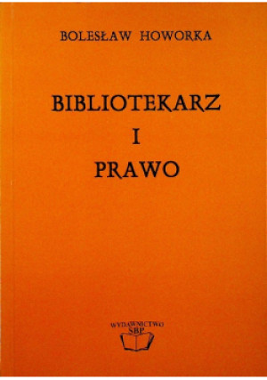 Bibliotekarz i prawo - Bolesław Howorka - książka  wyd. 2010