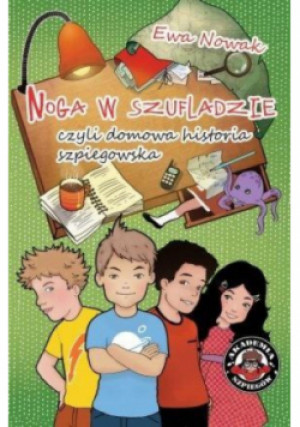 Noga w szufladzie czyli domowa historia szpiegostwa - Ewa Nowak - książka  wyd. 2019