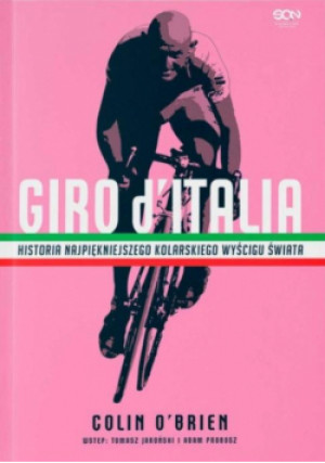 Giro d'Italia. Historia najpiękniejszego kolarskiego wyścigu świata - O'Brien Colin - książka  wyd. 2024