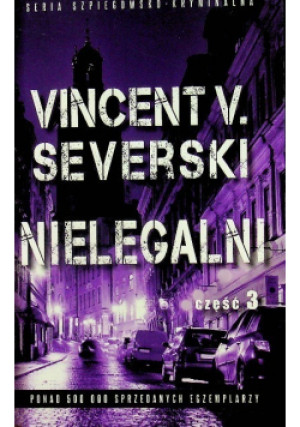 Nielegalni Część 1 - Vincent V. Severski - książka  wyd. 2018