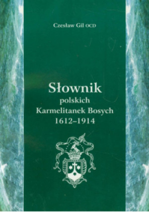 Słownik polskich Karmelitanek Bosych 1612-1914 - Czesław Gil - książka  wyd. 1999