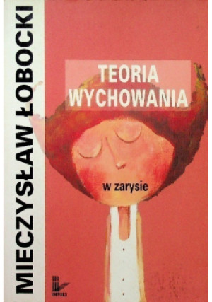 Teoria wychowania - Mieczysław Łobocki - książka  wyd. 2005