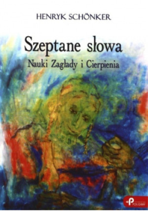 Szeptane słowa - Henryk Schonker - książka  wyd. 2011