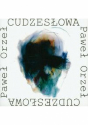 Cudzesłowa - Paweł Orzeł - książka  wyd. 2010
