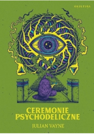Ceremonie psychodeliczne - Julian Vayne - książka  wyd. 2021