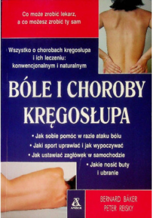 Bóle i choroby kręgosłupa - Bernard A. Baker, Peter Reisky - książka  wyd. 2001