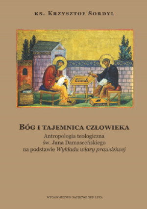 Bóg i tajemnica czlowieka - Krzysztof Sordyl - książka  wyd. 2019