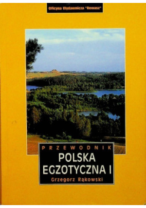 Polska egzotyczna Tom I - Grzegorz Rąkowski - książka  wyd. 1999