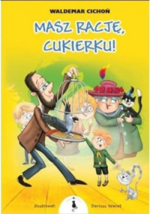 Masz rację, Cukierku! - Waldemar Cichoń - książka  wyd. 2019
