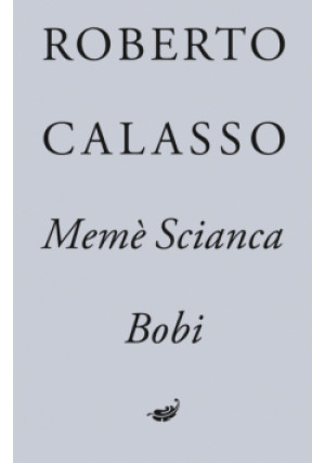Memè Scianca. Bobi - Robert Calasso - książka  wyd. 2025