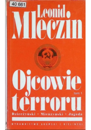 Ojcowie terroru Tom 1 - Leonid Mleczin - książka historyczna wyd. 2003