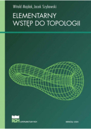 Elementarny wstęp do topologii - Majdak Witold, Szybowski Jacek - książka  wyd. 2024