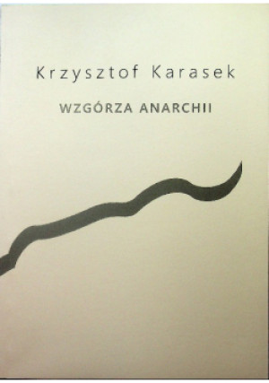 Wzgórza anarchii - Krzysztof Karasek - książka wyd. 2020