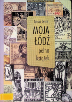 Moja Łódź pełna książek - Janusz Dunin - książka  wyd. 2002
