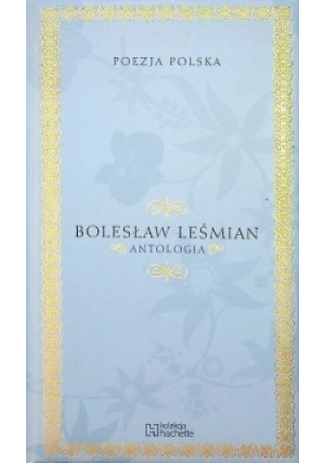 Poezja Polska Antologia - Bolesław Leśmian - książka  wyd. 2010